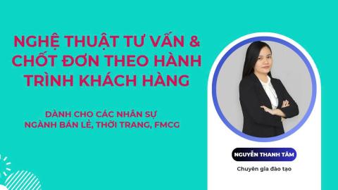 Nghệ thuật tư vấn & chốt đơn theo Hành trình Khách hàng